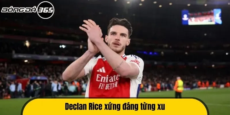Declan Rice xứng đáng từng xu