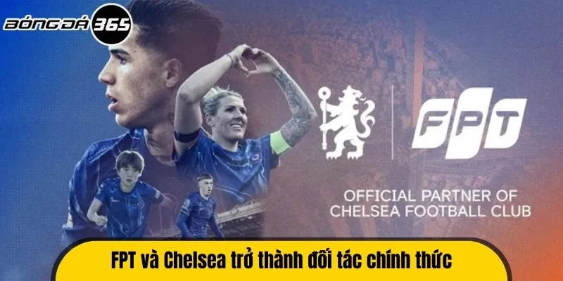 FPT và Chelsea trở thành đối tác chính thức