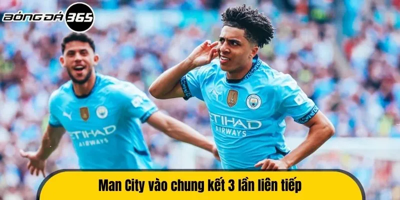 Man City vào chung kết 3 lần liên tiếp