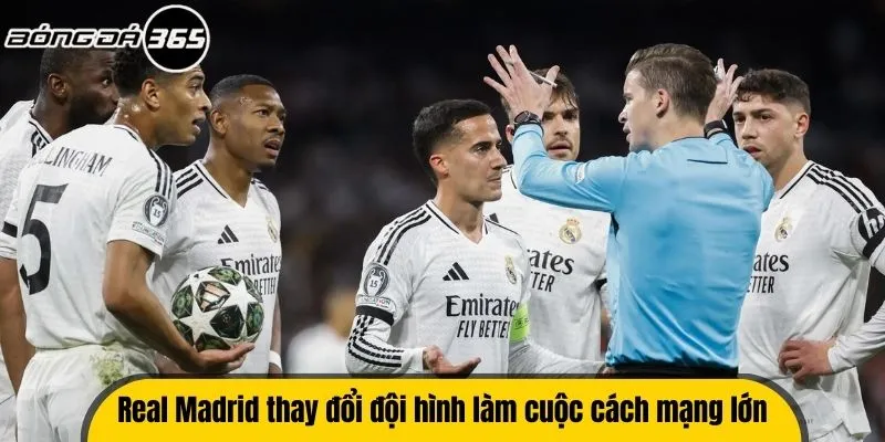 Real Madrid thay đổi đội hình làm cuộc cách mạng lớn