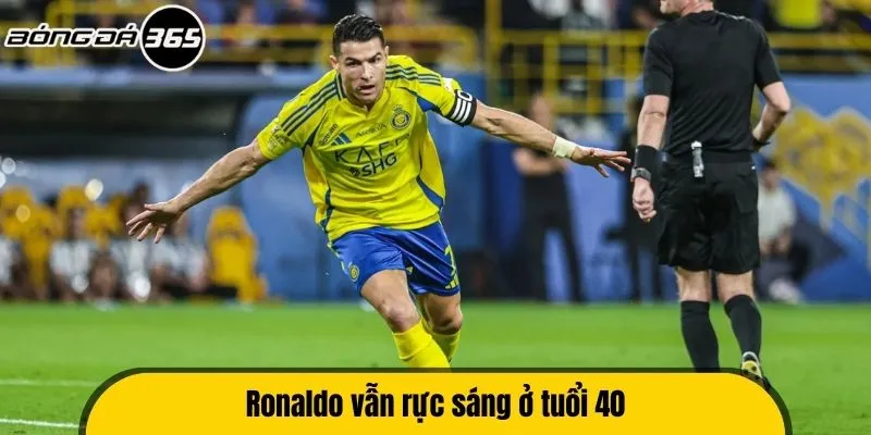 Ronaldo vẫn rực sáng ở tuổi 40