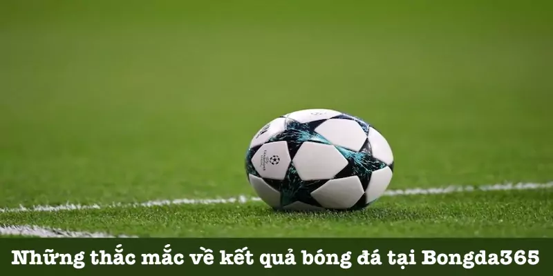 Thắc mắc liên quan đến tính năng KQBĐ 